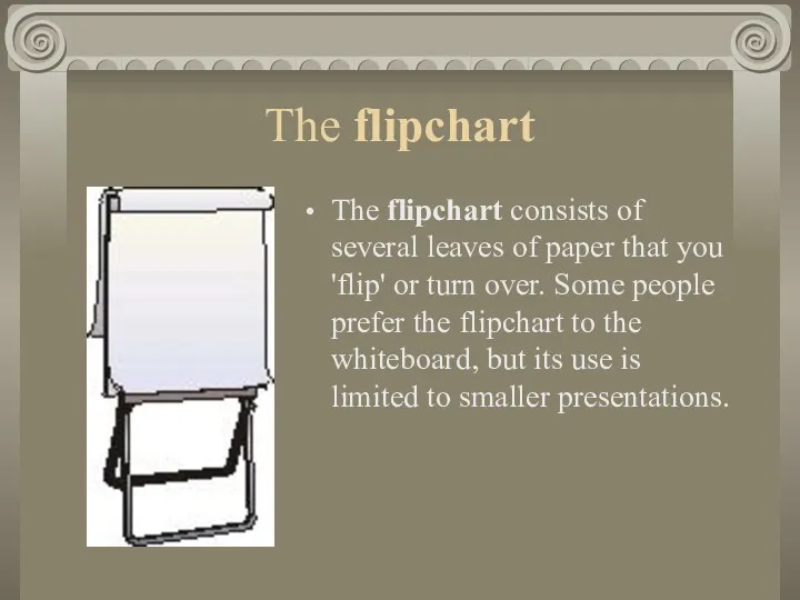 The flipchart The flipchart consists of several leaves of paper