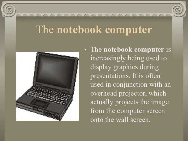 The notebook computer The notebook computer is increasingly being used