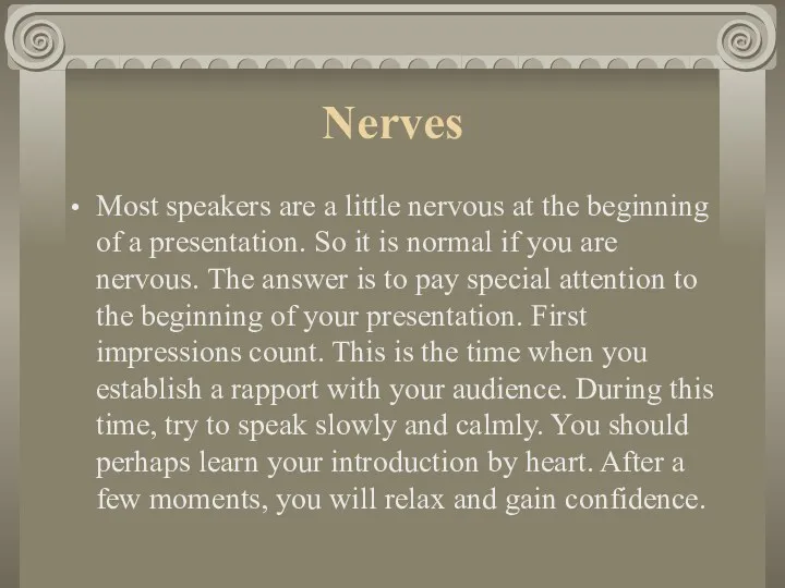 Nerves Most speakers are a little nervous at the beginning