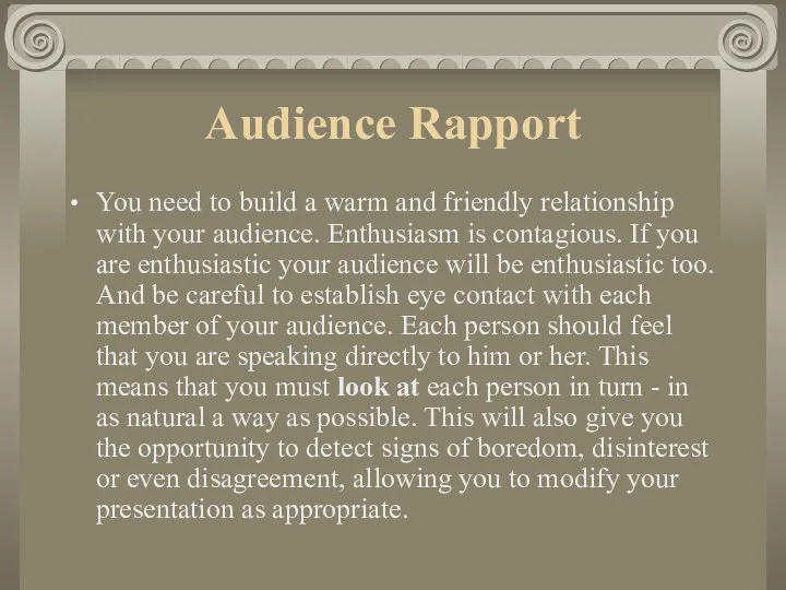 Audience Rapport You need to build a warm and friendly