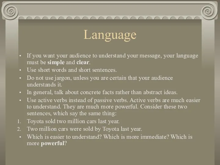 Language If you want your audience to understand your message,