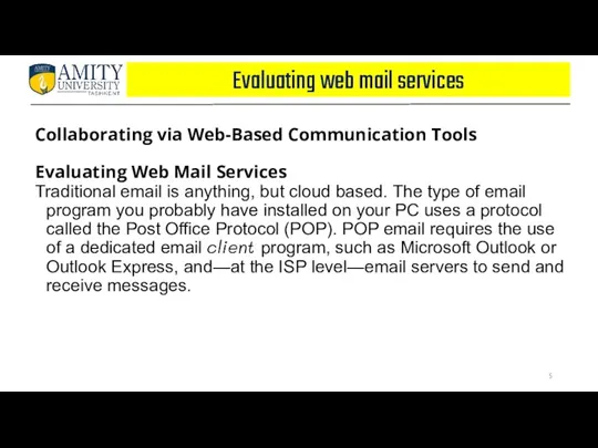 Evaluating web mail services Collaborating via Web-Based Communication Tools Evaluating