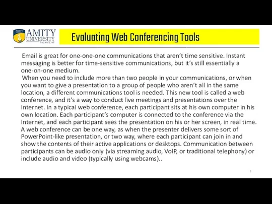 Evaluating Web Conferencing Tools Email is great for one-one-one communications