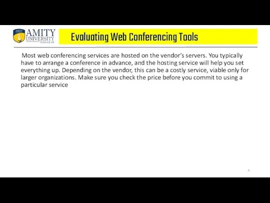 Evaluating Web Conferencing Tools Most web conferencing services are hosted