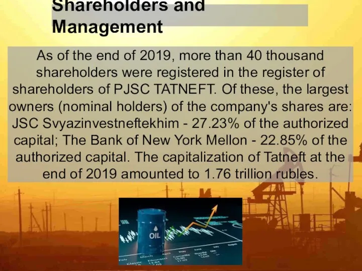 Shareholders and Management As of the end of 2019, more
