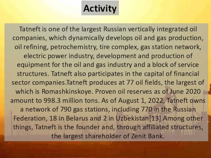 Activity Tatneft is one of the largest Russian vertically integrated