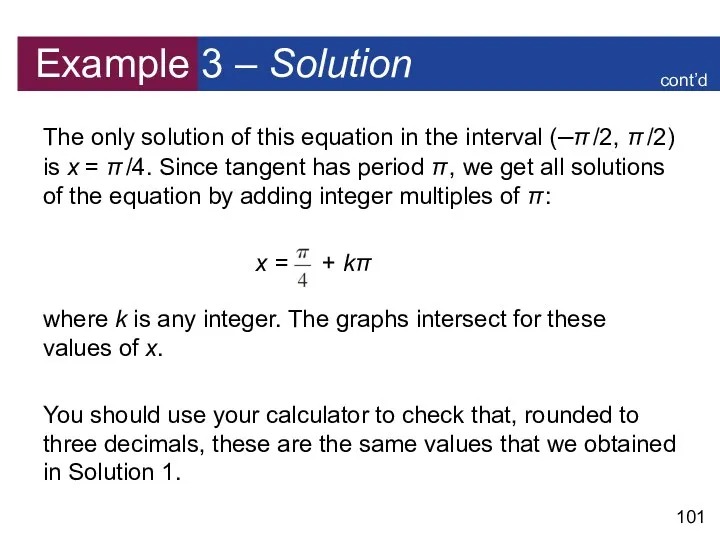 Example 3 – Solution The only solution of this equation in the interval