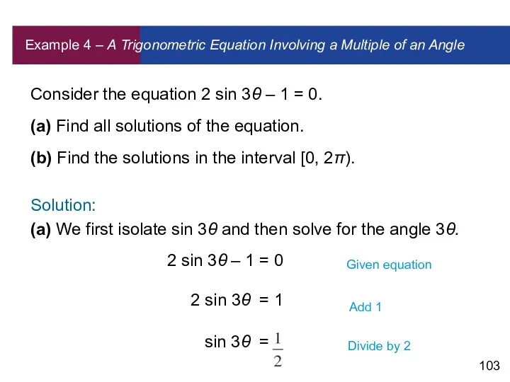 Example 4 – A Trigonometric Equation Involving a Multiple of an Angle Consider