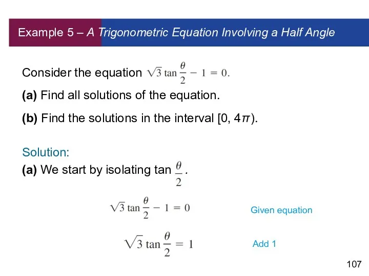Example 5 – A Trigonometric Equation Involving a Half Angle Consider the equation