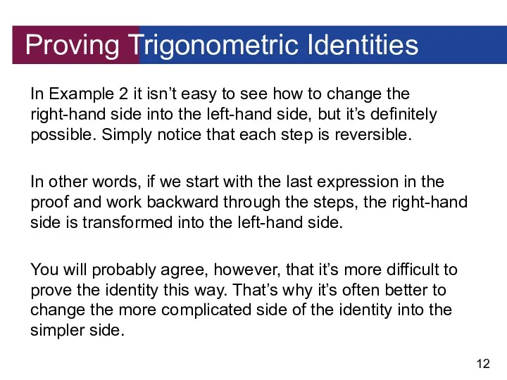 Proving Trigonometric Identities In Example 2 it isn’t easy to see how to