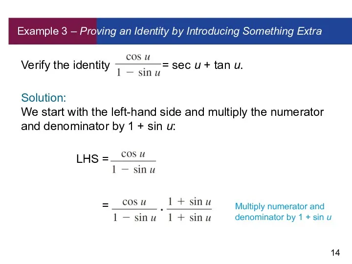 Example 3 – Proving an Identity by Introducing Something Extra Verify the identity