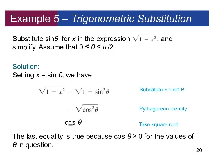 Example 5 – Trigonometric Substitution Substitute sinθ for x in the expression ,