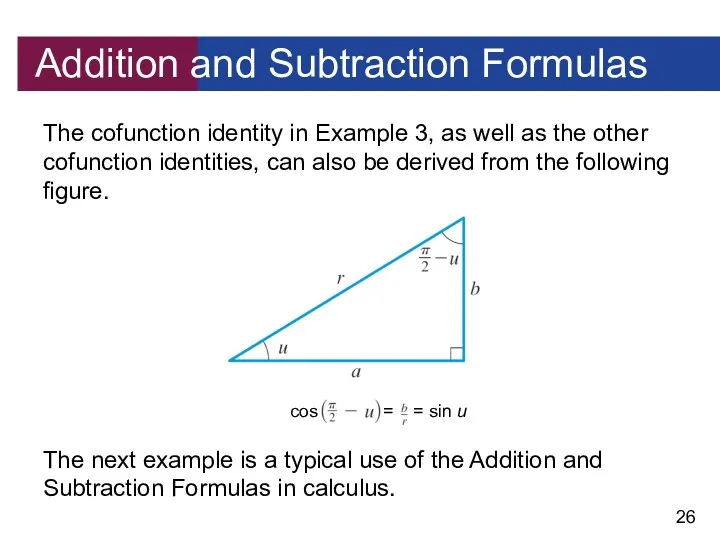 Addition and Subtraction Formulas The cofunction identity in Example 3, as well as