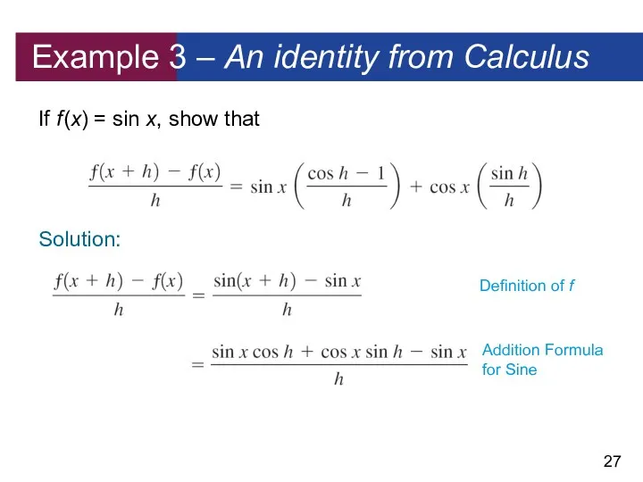 Example 3 – An identity from Calculus If f (x) = sin x,