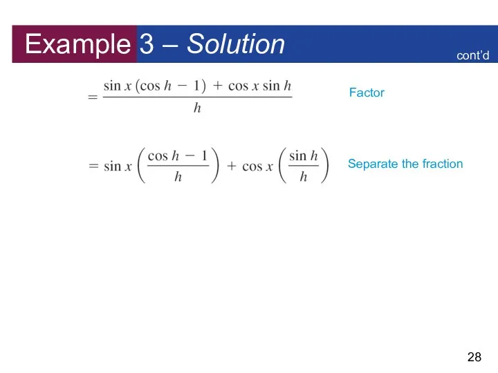 Example 3 – Solution cont’d Factor Separate the fraction