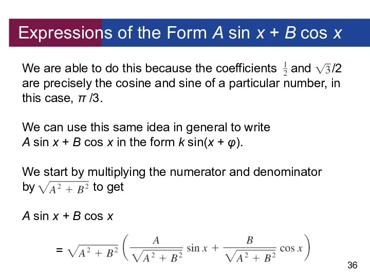 Expressions of the Form A sin x + B cos x We are