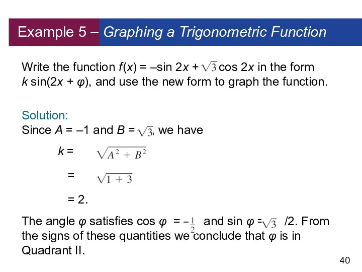 Example 5 – Graphing a Trigonometric Function Write the function f (x) =