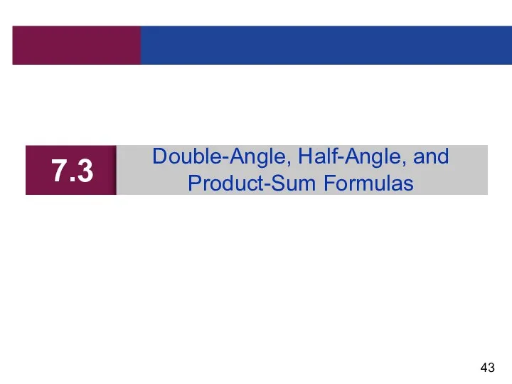 7.3 Double-Angle, Half-Angle, and Product-Sum Formulas