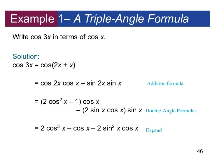 Example 1– A Triple-Angle Formula Write cos 3x in terms of cos x.