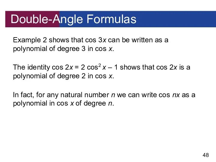 Double-Angle Formulas Example 2 shows that cos 3x can be written as a