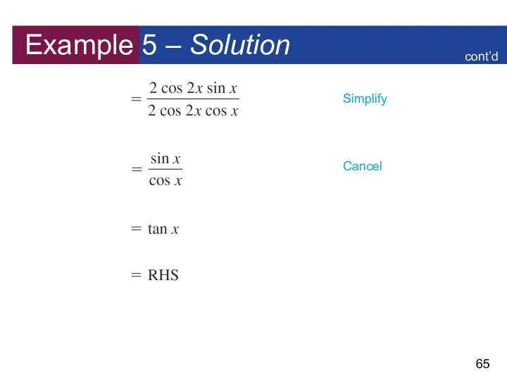 Example 5 – Solution Simplify Cancel cont’d