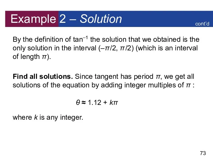 Example 2 – Solution By the definition of tan–1 the solution that we