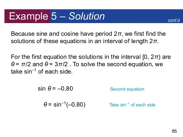 Example 5 – Solution Because sine and cosine have period
