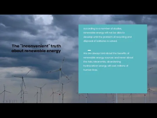 The "inconvenient" truth about renewable energy According to a number