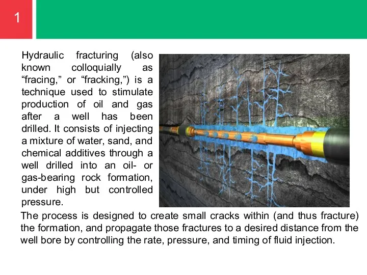 Hydraulic fracturing (also known colloquially as “fracing,” or “fracking,”) is