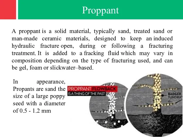 Proppant A proppant is a solid material, typically sand, treated