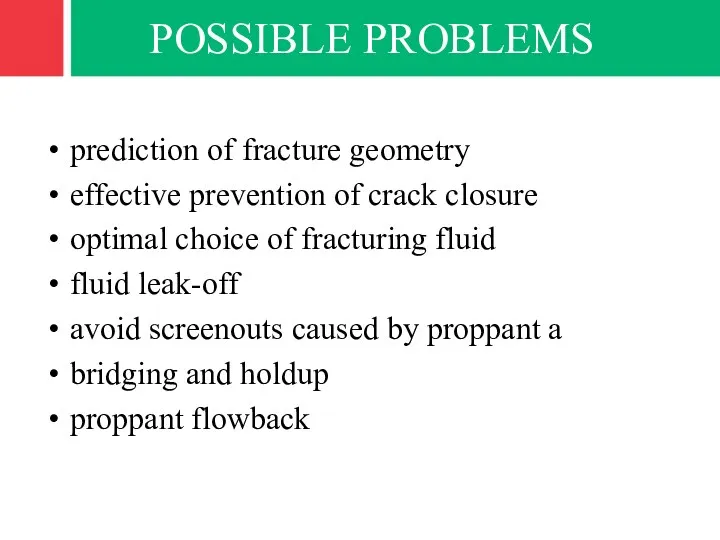 POSSIBLE PROBLEMS prediction of fracture geometry effective prevention of crack