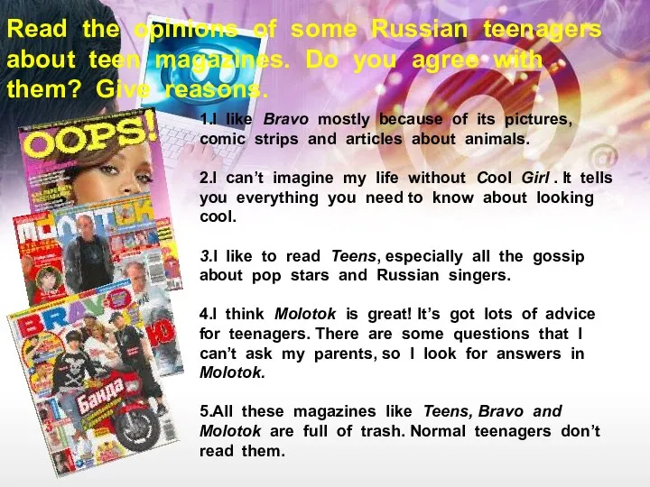Read the opinions of some Russian teenagers about teen magazines.