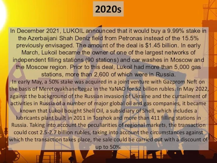2020s In December 2021, LUKOIL announced that it would buy a 9.99% stake