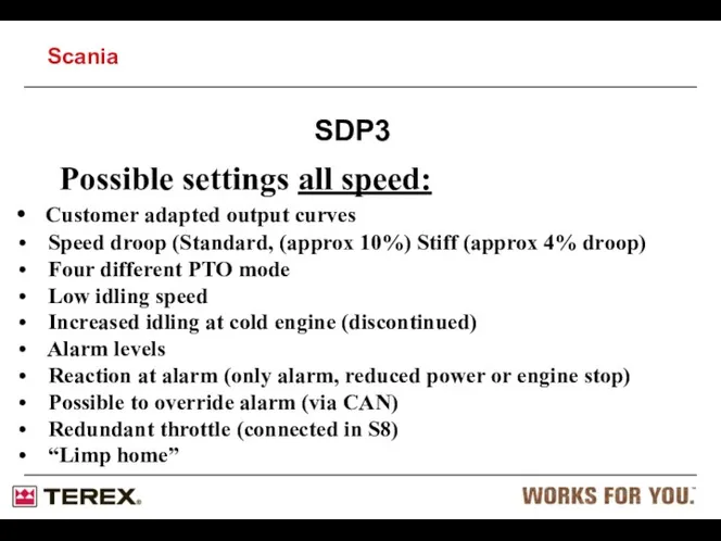 Possible settings all speed: Customer adapted output curves Speed droop