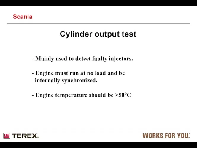 - Mainly used to detect faulty injectors. - Engine must