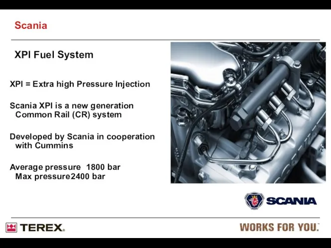 XPI = Extra high Pressure Injection Scania XPI is a