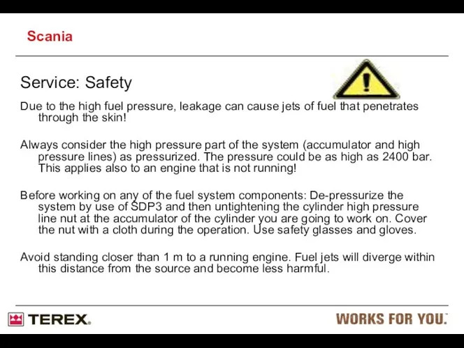 Service: Safety Due to the high fuel pressure, leakage can