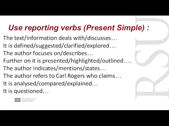 Use reporting verbs (Present Simple) : The text/information deals with/discusses…