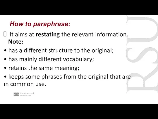 How to paraphrase: It aims at restating the relevant information.