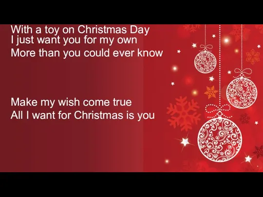 Make my wish come true All I want for Christmas