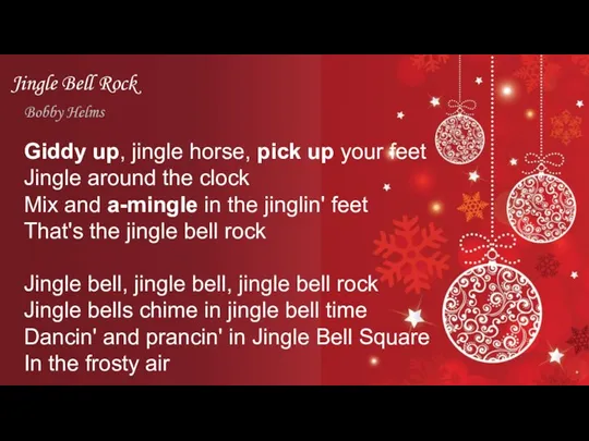 Jingle Bell Rock Bobby Helms Giddy up, jingle horse, pick