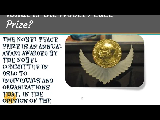 What is the Nobel Peace Prize? 2 The Nobel Peace