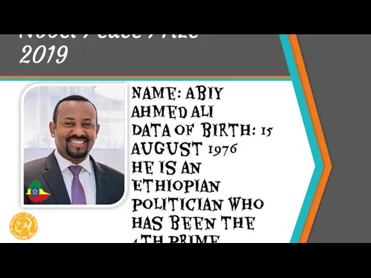 4 Nobel Peace Prize 2019 Name: Abiy Ahmed Ali Data