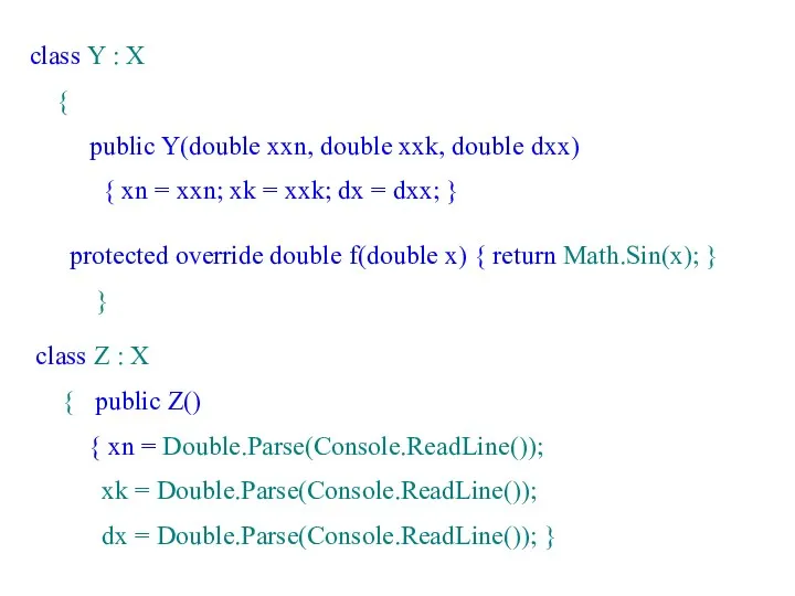 class Y : X { public Y(double xxn, double xxk,