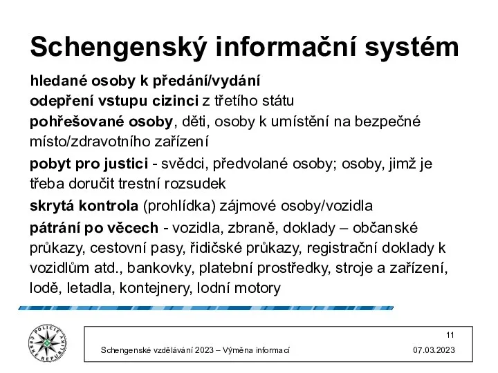 Schengenský informační systém hledané osoby k předání/vydání odepření vstupu cizinci