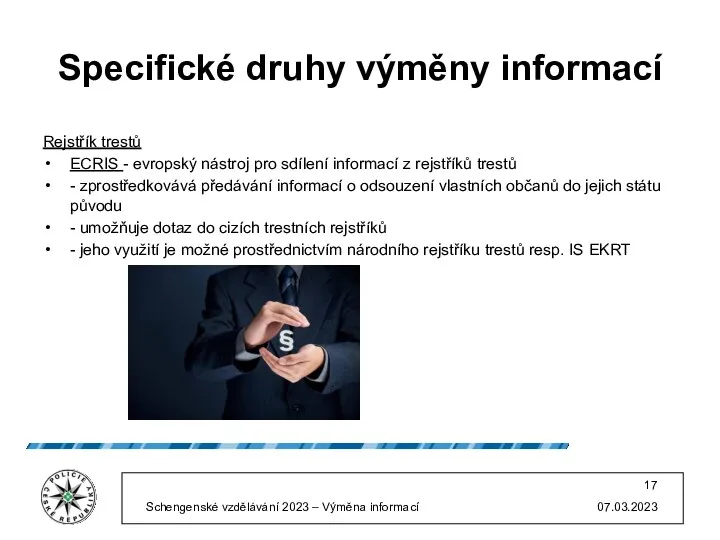 Specifické druhy výměny informací Rejstřík trestů ECRIS - evropský nástroj pro sdílení informací