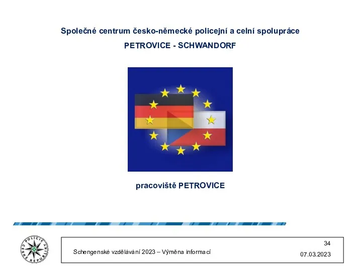 07.03.2023 Schengenské vzdělávání 2023 – Výměna informací Společné centrum česko-německé policejní a celní