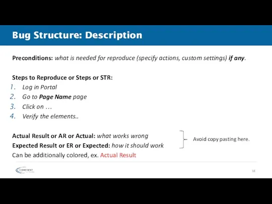 Bug Structure: Description Preconditions: what is needed for reproduce (specify actions, custom settings)