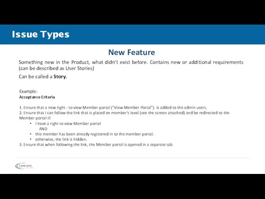 Issue Types New Feature Something new in the Product, what didn’t exist before.