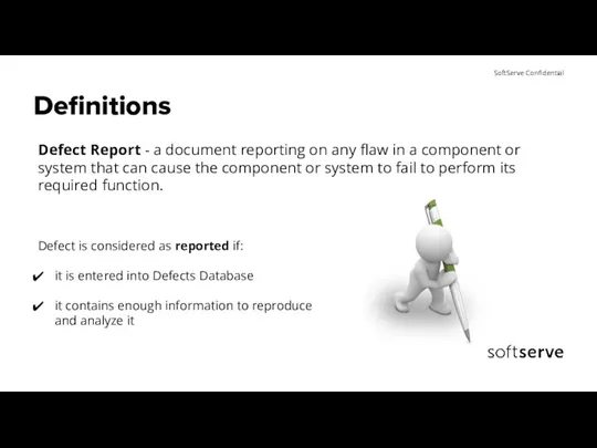 Definitions Defect Report - a document reporting on any flaw